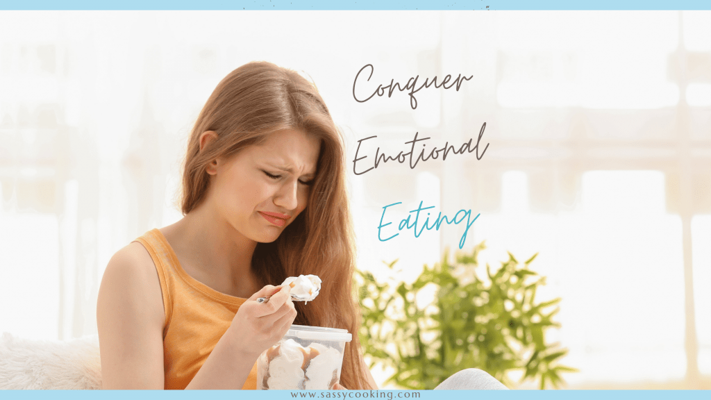 How To Conquer Emotional Eating
